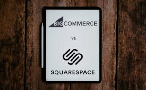 BigCommerce Vs Squarespace — Which Is Best? - Style Factory